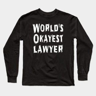 World's Okayest lawyer Long Sleeve T-Shirt